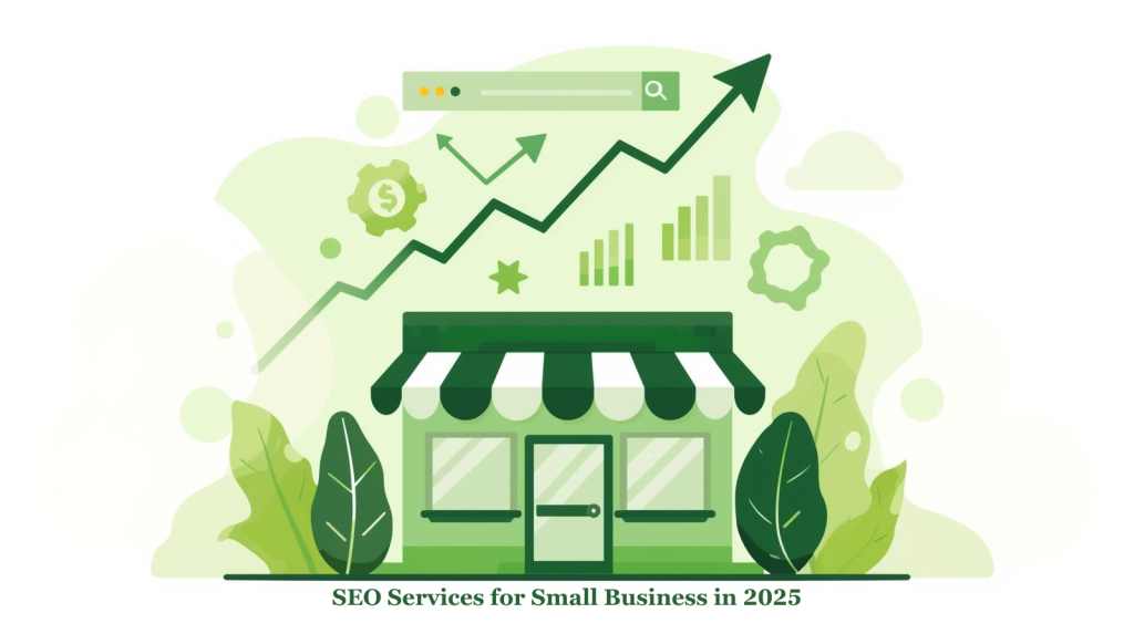 SEO services for small business driving growth and higher search rankings in 2025